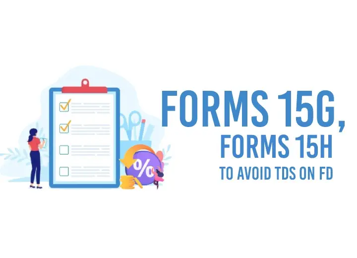 How to Save TDS on FD Interest with Form 15G and 15H
